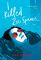 I Killed Zoe Spanos by Kit Frick, 9781534449718