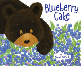 Blueberry Cake by Sarah Dillard, Sarah Dillard, 9781534451346
