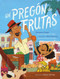 Un pregón de frutas (Song of Frutas) by Margarita Engle, Sara Palacios, Alexis Romay, 9781534462182