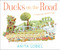 Ducks on the Road (A Counting Adventure) by Anita Lobel, Anita Lobel, 9781534465923