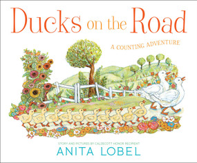 Ducks on the Road (A Counting Adventure) by Anita Lobel, Anita Lobel, 9781534465923
