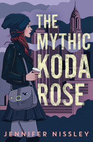 The Mythic Koda Rose by Jennifer Nissley, 9781534466760