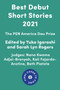 Best Debut Short Stories 2021 (The PEN America Dau Prize) by Yuka Igarashi, Sarah Lyn Rogers, Nana Kwame Adjei-Brenyah, Kali Fajardo-Anstine, Beth Piatote, 9781646220793
