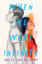 When We Were Infinite by Kelly Loy Gilbert, 9781534468214