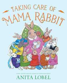 Taking Care of Mama Rabbit by Anita Lobel, Anita Lobel, 9781534470644