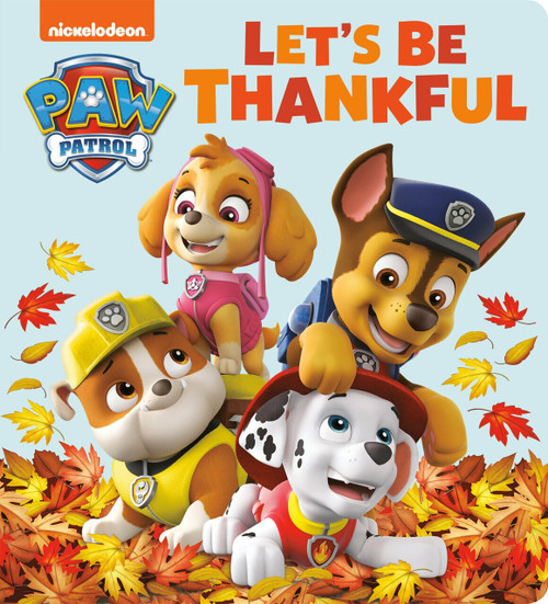 Let's Be Thankful (PAW Patrol) by Tex Huntley, Random House, 9780593432907