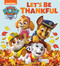 Let's Be Thankful (PAW Patrol) by Tex Huntley, Random House, 9780593432907
