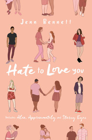 Hate to Love You (Alex, Approximately; Starry Eyes) by Jenn Bennett, 9781534477391