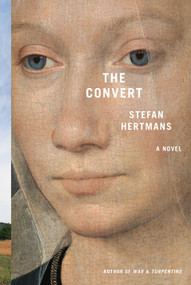 The Convert (A Novel) by Stefan Hertmans, David McKay, 9781524747084