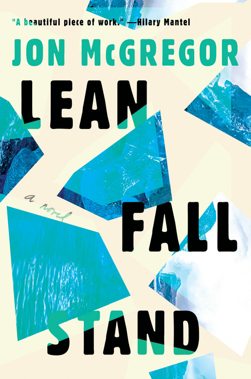 Lean Fall Stand (A Novel) by Jon Mcgregor, 9781646220991