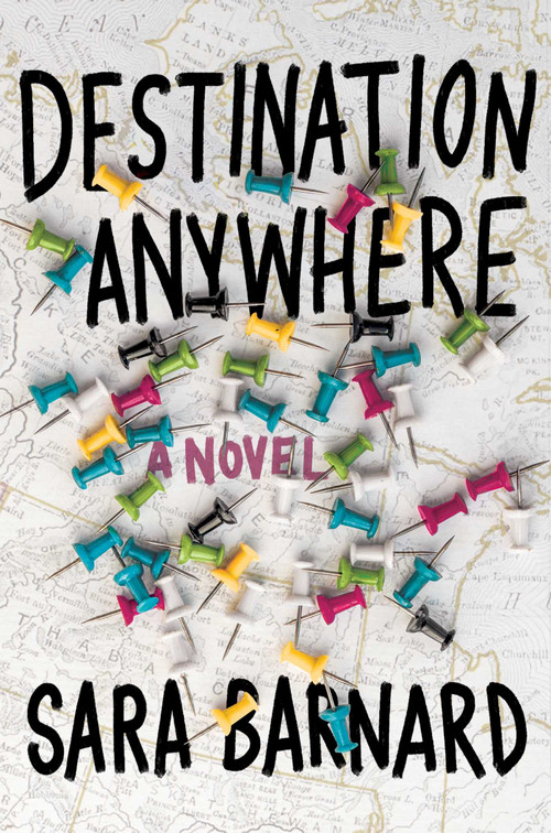 Destination Anywhere by Sara Barnard, 9781534483903