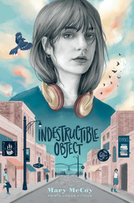 Indestructible Object by Mary McCoy, 9781534485051