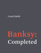 Banksy: Completed by Carol Diehl, 9780262046244