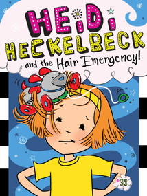 Heidi Heckelbeck and the Hair Emergency! by Wanda Coven, Priscilla Burris, 9781534485785