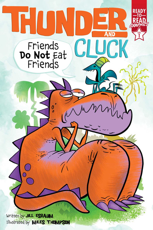 Friends Do Not Eat Friends (Ready-to-Read Graphics Level 1) by Jill Esbaum, Miles Thompson, 9781534486515