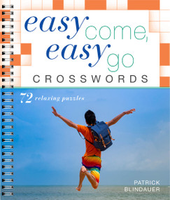 Easy Come, Easy Go Crosswords by Patrick Blindauer, 9781454934233