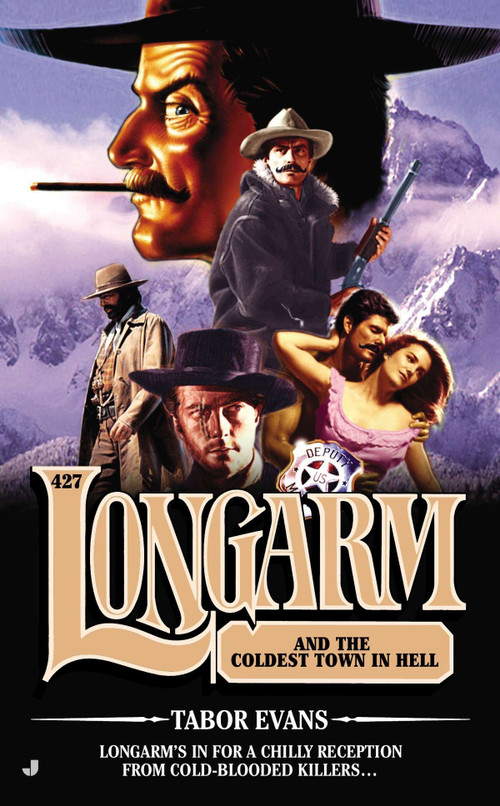 Longarm #427 (Longarm and the Coldest Town in Hell) by Tabor Evans, 9780515154351