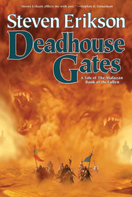 Deadhouse Gates (Book Two of The Malazan Book of the Fallen) - 9780765314291 by Steven Erikson, 9780765314291