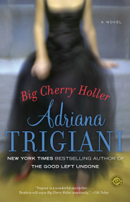 Big Cherry Holler (A Novel) by Adriana Trigiani, 9780345445841
