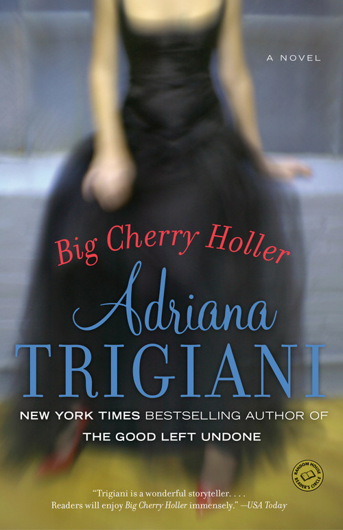 Big Cherry Holler (A Novel) by Adriana Trigiani, 9780345445841