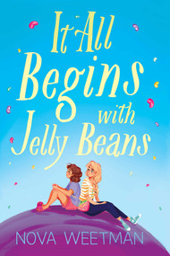It All Begins with Jelly Beans by Nova Weetman, 9781534494312