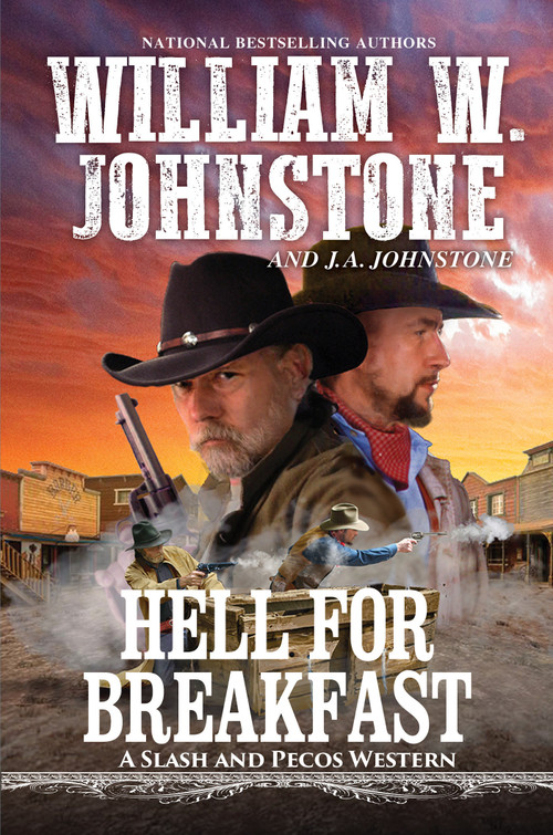 Hell for Breakfast by William W. Johnstone, J.A. Johnstone, 9780786043828