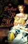 The Perfect Royal Mistress (A Novel) by Diane Haeger, 9780307237514