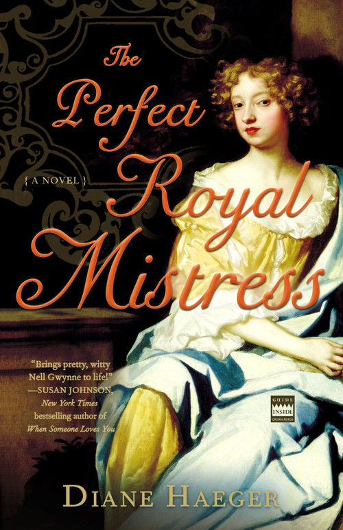 The Perfect Royal Mistress (A Novel) by Diane Haeger, 9780307237514