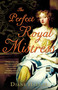 The Perfect Royal Mistress (A Novel) by Diane Haeger, 9780307237514