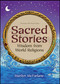 Sacred Stories (Wisdom from World Religions) by Marilyn McFarlane, Caroline O. Berg, 9781582703046