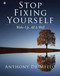Stop Fixing Yourself (Wake Up, All Is Well) by Anthony De Mello, Goewey, 9781582708362