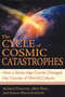 The Cycle of Cosmic Catastrophes (How a Stone-Age Comet Changed the Course of World Culture) by Richard Firestone, Allen West, Simon Warwick-Smith, 9781591430612