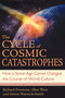 The Cycle of Cosmic Catastrophes (How a Stone-Age Comet Changed the Course of World Culture) by Richard Firestone, Allen West, Simon Warwick-Smith, 9781591430612