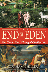 The End of Eden (The Comet That Changed Civilization) by Graham Phillips, 9781591430698