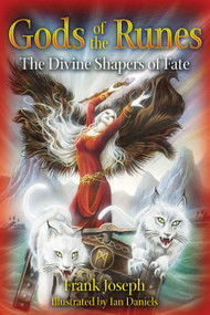 Gods of the Runes (The Divine Shapers of Fate) by Frank Joseph, Ian Daniels, 9781591431169