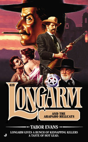 Longarm 419 (Longarm and the Arapaho Hellcats) by Tabor Evans, 9780515153781