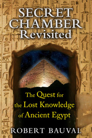 Secret Chamber Revisited (The Quest for the Lost Knowledge of Ancient Egypt) by Robert Bauval, 9781591431923