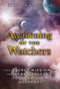 Awakening of the Watchers (The Secret Mission of the Rebel Angels in the Forbidden Quadrant) by Timothy Wyllie, 9781591432517