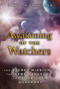 Awakening of the Watchers (The Secret Mission of the Rebel Angels in the Forbidden Quadrant) by Timothy Wyllie, 9781591432517