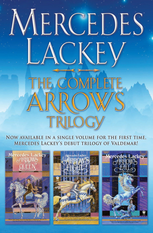 The Complete Arrows Trilogy by Mercedes Lackey, 9780756411190
