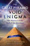 The Great Pyramid Void Enigma (The Mystery of the Hall of the Ancestors) by Scott Creighton, 9781591434023