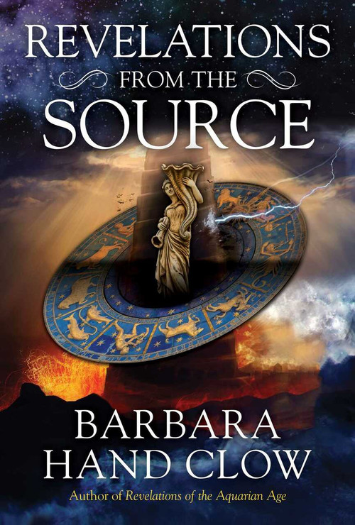 Revelations from the Source by Barbara Hand Clow, 9781591434313