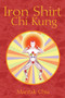 Iron Shirt Chi Kung by Mantak Chia, 9781594771040