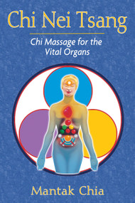 Chi Nei Tsang (Chi Massage for the Vital Organs) by Mantak Chia, 9781594771057