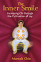 The Inner Smile (Increasing Chi through the Cultivation of Joy) by Mantak Chia, 9781594771552