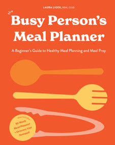The Busy Person's Meal Planner by Laura Ligos, Blue Star Press, 9781950968398