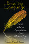 Ensouling Language (On the Art of Nonfiction and the Writer's Life) by Stephen Harrod Buhner, 9781594773822