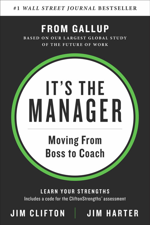 It's the Manager (Moving From Boss to Coach) by Jim Clifton, Jim Harter, 9781595622242