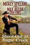 Shoot-Out at Sugar Creek by Mickey Spillane, Max Allan Collins, 9781496730121