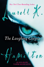 The Laughing Corpse (An Anita Blake, Vampire Hunter Novel) by Laurell K. Hamilton, 9780425204665